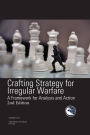 Crafting Strategy for Irregular Warfare: A Framework for Analysis and Action 2nd Edition September 2022