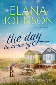 Title: The Day He Drove By: Sweet Contemporary Romance, Author: Elana Johnson