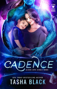 Title: Cadence: Aliens Love Single Moms #1, Author: Tasha Black