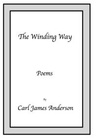 Title: The Winding Way, Author: Carl Anderson
