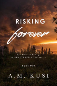 Risking Forever - A Single Dad Nanny Romance: The Emerson Family of Shattered Cove Book 2