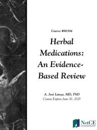 Title: Herbal Medications: An Evidence-Based Review, Author: A. José Lança