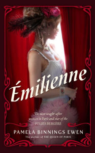 Title: ï¿½milienne: A Novel of Belle ï¿½poque Paris, Author: Pamela Binnings Ewen