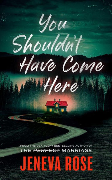 You Shouldn't Have Come Here By Jeneva Rose, Hardcover | Barnes & Noble®