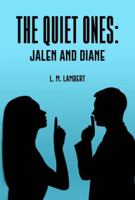 Title: The Quiet Ones: Jalen and Diane, Author: L. M. Lambert