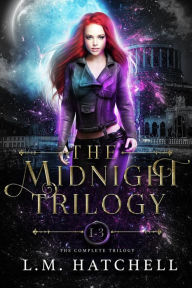 Title: The Midnight Trilogy: A Complete Urban Fantasy Collection, Author: L. M. Hatchell