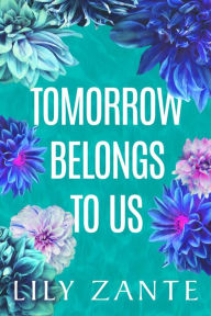 Title: Tomorrow Belongs to Us, Author: Lily Zante