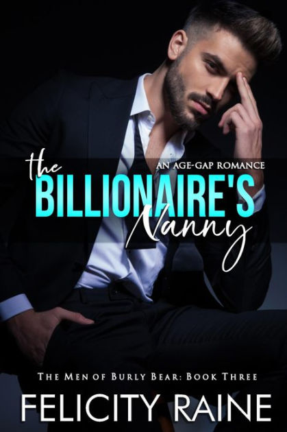 The Billionaires Nanny An Age Gap Romance By Felicity Raine Ebook Barnes And Noble® 