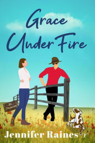 Title: Grace Under Fire, Author: Jennifer Raines