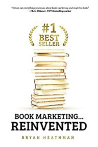 Title: #1 Best Seller: Book Marketing...Reinvented, Author: Bryan Heathman