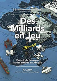 Title: Des milliards en jeu: L'avenir de l'énergie et des affaires en Afrique/Billions at Play (French Edition), Author: Nj Ayuk