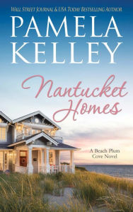 Title: Nantucket Homes, Author: Pamela M. Kelley