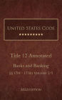 United States Code Annotated 2022 Edition Title 12 Banks and Banking §§1701 - 1750jj Volume 2/5