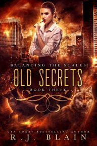 Title: Old Secrets, Author: R. J. Blain