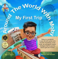 Title: Around the World with Moby: My First Trip, Author: Muzna Kazim