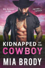 Kidnapped by the Cowboy (Roping Her Curves)