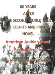 Title: 80 Years After the Second World War: U.S. Courts and Prisons, Author: Sobhy Fahmy Amin Iskander