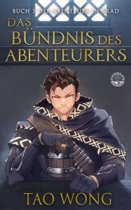 Title: Das Bündnis des Abenteurers: Ein LitRPG-Roman für Jugendliche, Author: Tao Wong