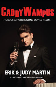 Title: Caddywampus: Murder at Woebegone Dunes Resort, Author: Erik .