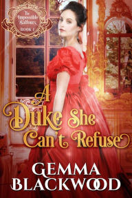 Title: A Duke She Can't Refuse, Author: Gemma Blackwood