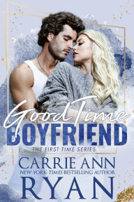 Title: Good Time Boyfriend, Author: Carrie Ann Ryan