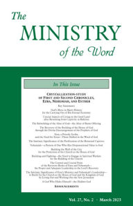 Title: The Ministry of the Word, Vol. 27, No. 02: Crystallization-study of the Books of 1 and 2 Chronicles, Ezra, Nehemiah, and, Author: Various Authors