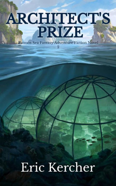 Architect's Prize: Patmos Sea Fantasy Adventure Fiction Novel 2