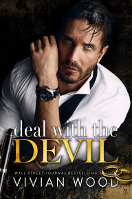 Title: Deal With The Devil: A Forced Marriage Billionaire Romance, Author: Vivian Wood