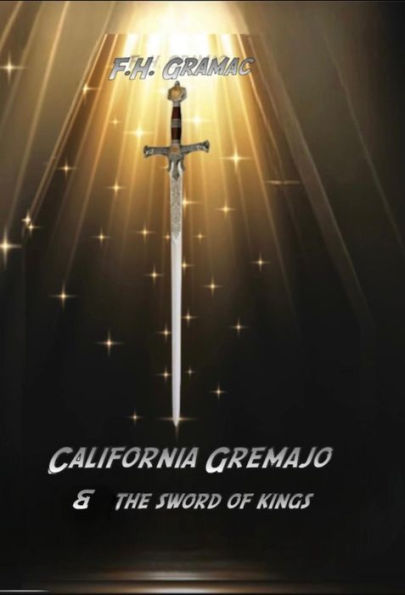 California Gremajo & the Sword of Kings