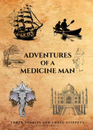 Title: Adventures of a Medicine Man, Author: David Daboll