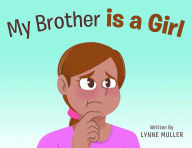 Title: My Brother is a girl, Author: Lynne Muller