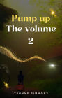 Pump Up the Volume 2 By Yvonne Simmons