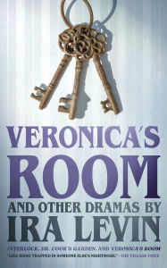 Title: Veronica's Room and Other Dramas: Dr. Cook's Garden, Interlock, and Veronica's Room, Author: Ira Levin