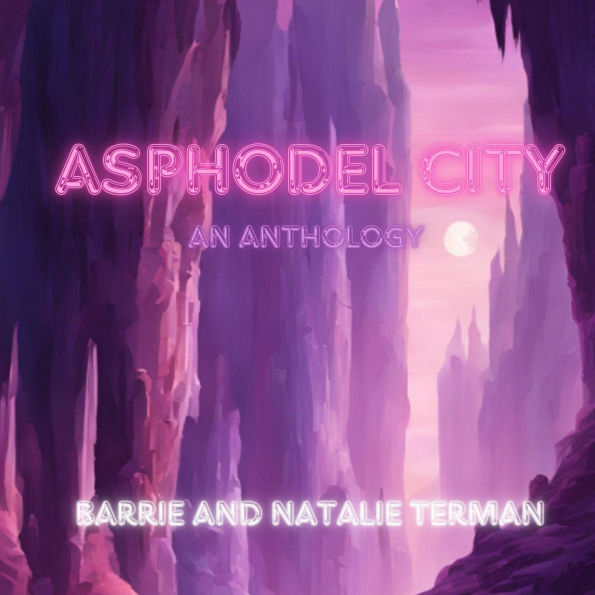 Asphodel City: An Anthology