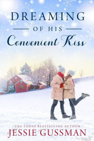 Title: Dreaming of His Convenient Kiss (Cowboy Mountain Christmas, Small Town Sweet Romance, Book 2), Author: Jessie Gussman