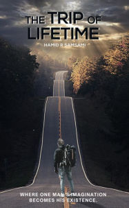 Title: The Trip of a Lifetime, Author: Hamid Samsami