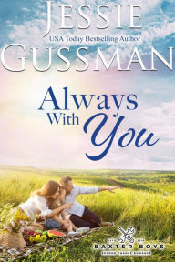 Title: Always With You (Baxter Boys Book 1), Author: Jessie Gussman