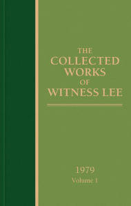 Title: The Collected Works of Witness Lee, 1979, volume 1, Author: Witness Lee