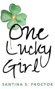 Title: One Lucky Girl, Author: Santina Proctor