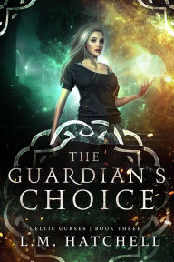 Title: The Guardian's Choice, Author: L. M. Hatchell