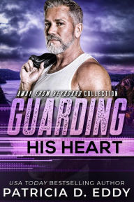 Title: Guarding His Heart, Author: Patricia D. Eddy