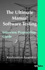 The Ultimate Manual Software Testing Interview Preparation Guide