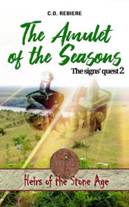 Title: The Amulet of the Seasons: The signs' quest 2, Author: Cristina Rebiere