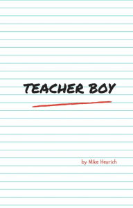 Title: Teacher Boy, Author: Mike Henrich