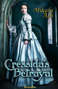 Title: Cressida's Betrayal (Empire of the Sky 2): A Steam and Spells Steampunk Adventure, Author: Mikala Ash