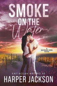 Title: Smoke on the Water: A small town romantic suspense, Author: Harper Jackson