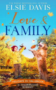 Title: Love & Family: Clean and Wholesome Romance, Author: Elsie Davis