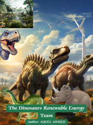 Title: The Dinosaurs Renewable Energy Team, Author: Aqeel Ahmed