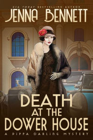 Title: Death at the Dower House: A 1920s Murder Mystery, Author: Jenna Bennett