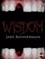 Wisdom - A Dead End Twist: The Unedited Scripts